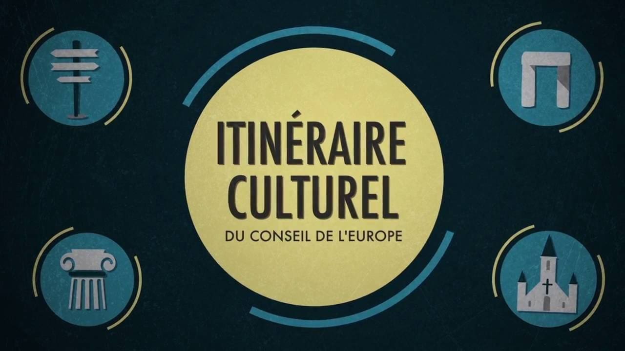 Présentation du programme des Itinéraires culturels du Conseil de l&rsquo;Europe